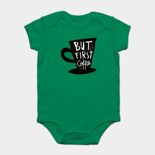 But First Coffee Baby Bodysuit